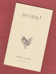Pamphlet shown lying angled to the right -- a cream coloured jacket on an orange background. The title (BORK!) is in caps at the top. The bottom half has a lovely line drawing of a rather elegant hen, fully feathers. The authors name is in small caps at the bottom.