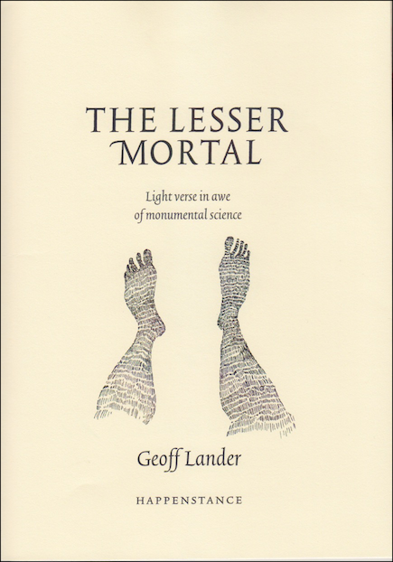 The jacket is cream in colour. All text is centred. The title is in large black caps in the top third, then in small italics 'light verse in awe / of monumental science'. Below this are two legs, seen from the knee looking down to the bare feet, slightly comical. The author's name is centred in lower case below this, then the name of the imprint in tiny caps. All text is black.