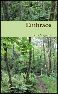 The jacket is a photograph of a thin path running through tall green woods. No people. One third of the way down there is a pale green band and this holds the title (Embrace) in large brown lower case letters. Below this there is the author's name very much smaller. That's all.